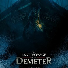 Podcast #156 - The Last Voyage of the Demeter (2023)