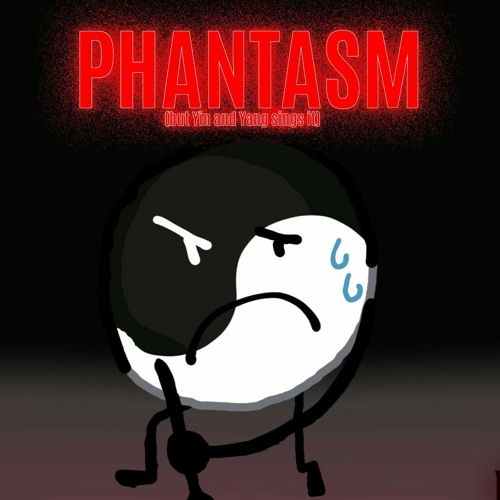 Phantasm but Yin and Yang sings it!