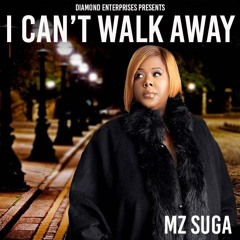 Mz Suga-I Cant Walk Away