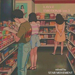 L.O.V.E EMOTIONAL Ver 3 Vibes 1 Shot Mixed By STAR MOVEMENT