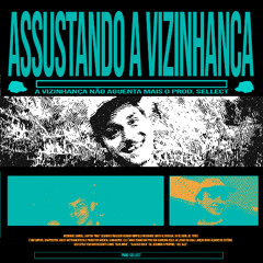 ASSUSTANDO A VIZINHANÇA | Prod. Sellect