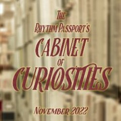 The Rhythm Passport's Cabinet of Curiosities - November 2022