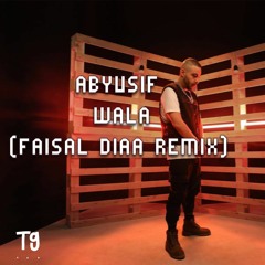 ABYUSIF - WALA (Faisal Diaa Remix) أبيوسف - ولا
