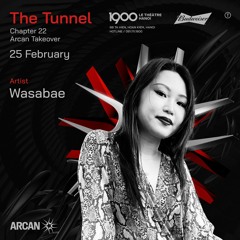 Wasabae @ 1900 The Tunnel #22: Arcan Takeover | Sunday 25.02.2023