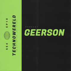 Geerson | Techno Wereld Podcast SE4EP10