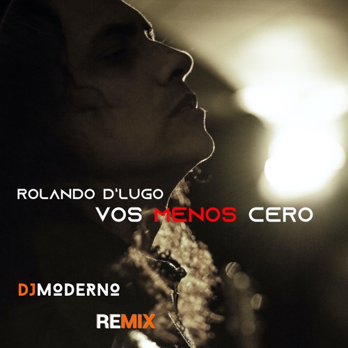 Vos Menos Cero (Dj Moderno ReMix)