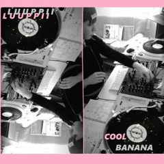 EP 35 COOL BANANA - LUUPPII loops & beats played on air **bass boost warning**