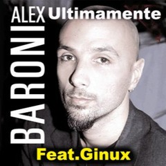 Ultimamente - Alex baroni - (feat.Ginux Cover 2022)