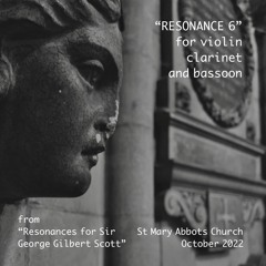 "RESONANCE 6" from "Resonances for Sir George Gilbert Scott"