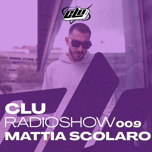 CLU RadioShow 009 - By Mattia Scolaro