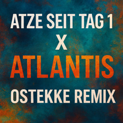 Filow - Atze seit Tag 1 X Netherworld - Atlantis (OsTEKKe Remix)