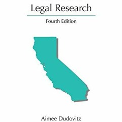 [Free] EPUB 📙 California Legal Research, Fourth Edition by  Aimee Dudovitz,Sarah Lau