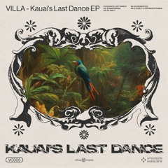 VILLA - Kauai's Last Dance EP incl. Ferdinger Remix [VC005] (Preview)