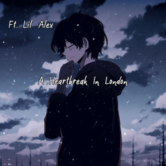 TOKYO - A Heartbreak In London Ft. Lil Alex