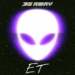 ET - 38 Away