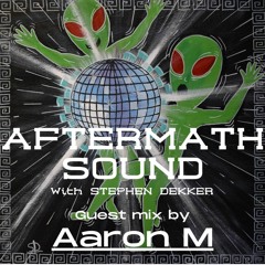 Aftermath Sound ep28 - Aaron M guest mix