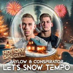 BAYLOW & CONSPIRATOR - LET'S SNOW TEMPO (HOLIDAY SPECIAL)