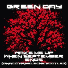 FREEDOWNLOAD // Wake Me Up When September Ends (Ignacio Arbeleche Bootleg) // Green Day