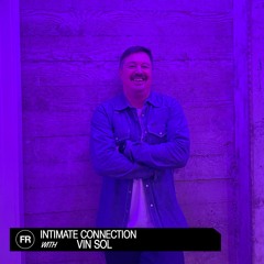 Intimate Connection With Vin Sol | June 15, 2023