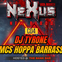 NEXUS NEW BLOOD - DJ TYRONE MCS HOPPA B2B BARRASS CD4
