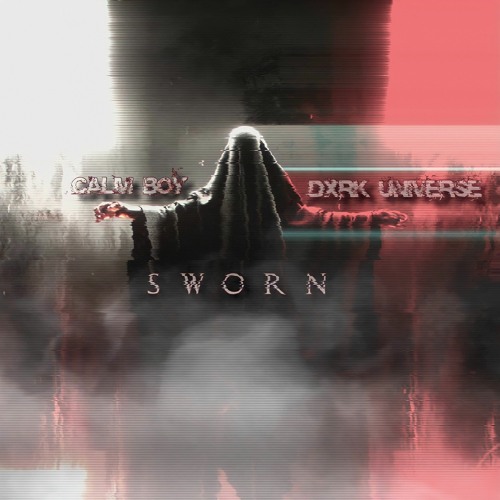 Calm Boy X DXRK UNIVERSE - Sworn