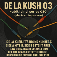 De la Kush 03 - dj ubiki vinyl series 080 (electric pimps crew)