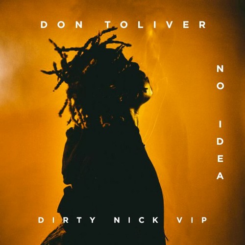 No Idea (Dirty Nick VIP)