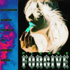Powers Pleasant - Please Forgive (ZillaKami only)