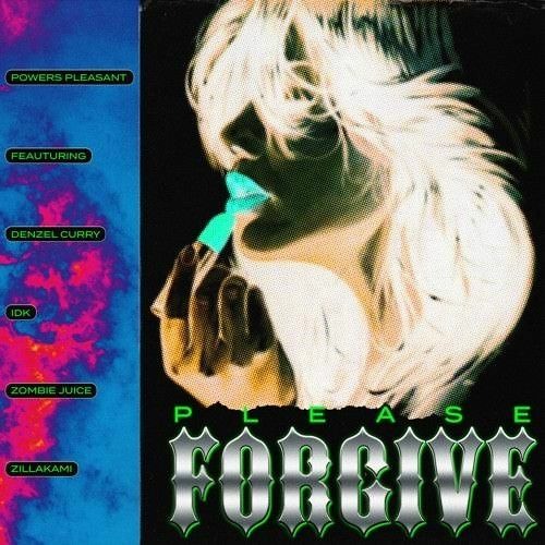 Powers Pleasant - Please Forgive (ZillaKami only)