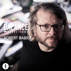 Balance Selections 147: Robert Babicz