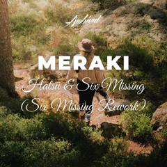 Hatsü & Six Missing - Meraki - (Six Missing Rework)