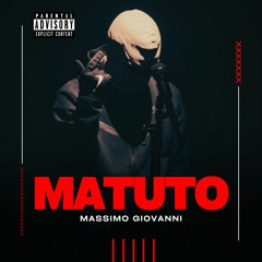 Massimo Giovanni - MATUTO (Prod. KANJ1)
