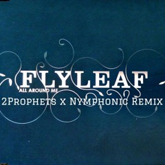 Flyleaf - All Around Me (2Prophets x Nymphonic Remix)