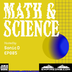 Math & Science Ep. 085
