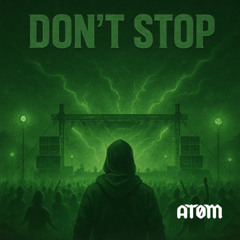 DON'T STOP - ATOM
