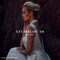 Mia Solis - Stumblin' In (Original Mix)