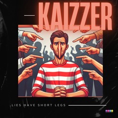 Kaizzer - Lies Have Short Legs