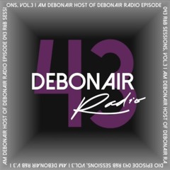 DEBONAIR Radio Ep. (043) [r&b Sessions, Vol.3]