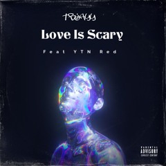 Love Is Scary feat.YTN Red