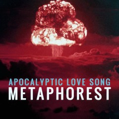 Apocalyptic Love Song