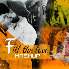 Fill_the_love_Mashup||DE19_vadhia||Aaj_Din_Chadeya||Maan_Meri_Jaan||Lo-fi_Mashup(128k).mp3