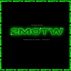 2MOTW [ Prod. HOOP + INSTINCT ]