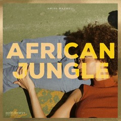 African Jungle - Amine Maxwell | Free Background Music | Audio Library Release