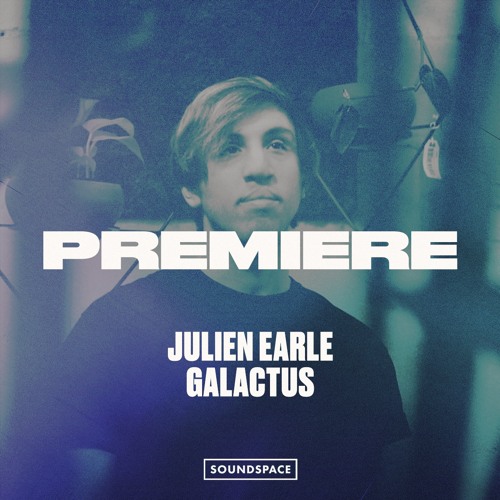 Premiere: Julien Earle - Galactus [1605]