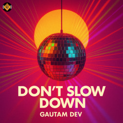 Don't Slow Down