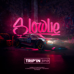 Slowlie - Trip'in EP.1 | Mixset