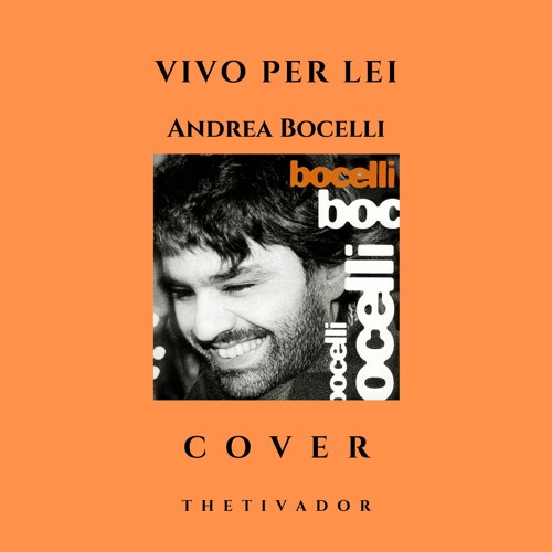 Stream Reprise - Vivo per lei (Andrea Bocelli) by TheTivador | Listen  online for free on SoundCloud