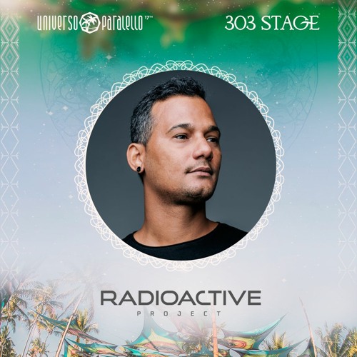Radioactive Project @ Universo Paralello #17 2024
