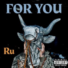 Ru - FOR YOU ft. NIRAMAYA (prod by mattleemadethis)