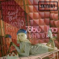 Ava Max X Tobu & Itro - Sweet But Sunburst (Skyway Mashup) [FREE DOWNLOAD]